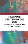 Hogr Tarkhani - Great Power Intervention in Civil Wars