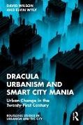David Wilson, David Wyly Wilson, Wilson David, Wyly Elvin - Dracula Urbanism and Smart City Mania Urban Change in the Twenty-First Century