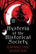 Emmeline Duncan - Hysteria at the Historical Society