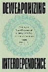 Jamie Morgan, Heikki Patomaki, Jamie Morgan, Patomaki Heikki - Deweaponizing Interdependence