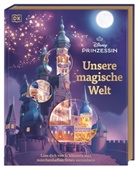 Laura Gilbert, DK Verlag - Kids, DK Verlag - Kids - Disney Prinzessin: Unsere magische Welt