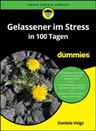 Daniela Voigt - Gelassener im Stress in 100 Tagen für Dummies
