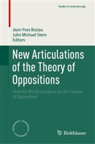 Jean-Yves Beziau, Jean-Yves Béziau, Michael Stern, Julio Michael Stern - New Articulations of the Theory of Oppositions