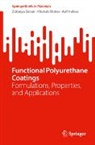 Asif Hafeez, Khubab Shaker, Zakariya Zubair - Functional Polyurethane Coatings