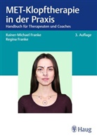 Rainer-Michael Franke, Regina Franke - MET-Klopftherapie in der Praxis