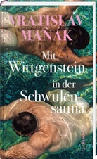 Vratislav Manák, Vratislav Maňák - Mit Wittgenstein in der Schwulensauna