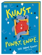 Verity Babbs, Alexandra Ramirez, DK Verlag - Kunst. Punkt. Ende
