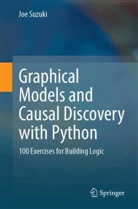Joe Suzuki - Graphical Models and Causal Discovery with Python