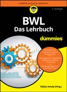 Tobias Amely, Alexander Deseniss, Michael Griga, Michael u Griga, Raymund Krauleidis, Thomas Lauer... - BWL für Dummies. Das Lehrbuch E2