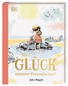 Jake Biggin, Jake Biggin, DK Verlag - Vom Glück unserer Freundschaft