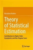 Masafumi Akahira - Theory of Statistical Estimation