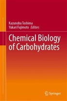 Fujimoto, Yukari Fujimoto, Kazunobu Toshima - Chemical Biology of Carbohydrates