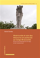 Gabriel Samba - Miséricorde et soin des blessures en pastorale au Congo-Brazzaville