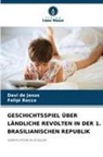 Davi de Jesus, Felipi Rocco - GESCHICHTSSPIEL ÜBER LÄNDLICHE REVOLTEN IN DER 1. BRASILIANISCHEN REPUBLIK