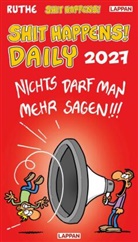Ralph Ruthe - Shit happens Daily! - Tagesabreißkalender 2027