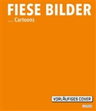 Wolfgang Kleinert, Schwalm, Dieter Schwalm - Fiese Bilder - Buchausgabe 2026
