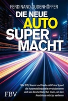 Ferdinand Dudenhöffer, Ferdinand (Prof. Dr.) Dudenhöffer - Die neue Auto-Supermacht