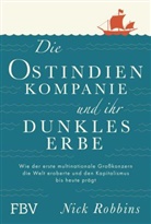 Nick Robins - Die Ostindien-Kompanie und ihr dunkles Erbe