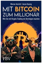Werner Anricht, Aaron Koenig - Mit Bitcoin zum Millionär