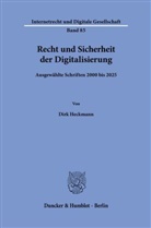 Dirk Heckmann - Recht und Sicherheit der Digitalisierung