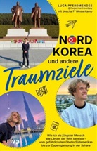 Luca Pferdmenges, Joscha F Westerkamp - Nordkorea und andere Traumziele