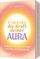 Kurt Tepperwein - Erwecke die Kraft deiner Aura