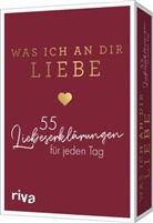 Alexandra Reinwarth - Was ich an dir liebe - 55 Liebeserklärungen für jeden Tag