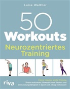 Luise Walther - 50 Workouts - Neurozentriertes Training