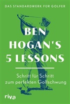 Ben Hogan - Ben Hogan's 5 Lessons - Das Standardwerk für Golfer
