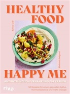 Bettina Leidl - Healthy Food, Happy Me - Antientzündliche Ernährung für Frauen