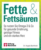 Dr. Angela Bechthold - Fette und Fettsäuren