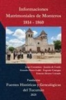 Jorge A. Corominas, Gerardo Luciano Flores Ivaldi, Juanita V. de Conde - Informaciones Matrimoniales de Monteros 1814-1860