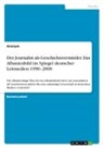 Anonym, Anonymous - Der Journalist als Geschichtsvermittler. Das Albanienbild im Spiegel deutscher Leitmedien 1990-2000