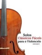 Javier Marcó - Solos Clássicos Fáceis para o Violoncelo