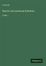 Aristotle - Histoire des animaux d'Aristote