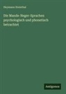 Heymann Steinthal - Die Mande-Neger-Sprachen psychologisch und phonetisch betrachtet