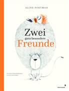 Aline Portman, Eva Schweikart - Zwei ganz besondere Freunde