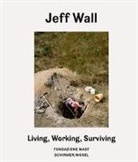 Urs Stahel, Jeff Wall - Living, Working, Surviving