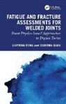 Liuyang Feng, Liuyang Qian Feng, Xudong Qian - Fatigue and Fracture Assessments for Welded Joints