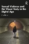 Bevan Alex - Sexual Violence and the Visual Body in the Digital Age