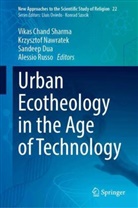 Vikas Chand Sharma, Sandeep Dua, Sandeep Dua et al, Krzysztof Nawratek, Alessio Russo - Urban Ecotheology in the Age of Technology