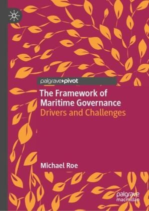 Michael Roe - The Framework of Maritime Governance Drivers and Challenges