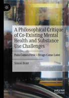 Simon Bratt - A Philosophical Critique of Co-Existing Mental Health and Substance Use Challenges