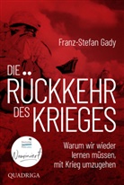 Franz-Stefan Gady - Die Rückkehr des Krieges