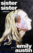 Emily R. Austin - Sister, Sister