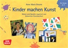 Anne Marie Braune, Anne Marie Braune - Kinder machen Kunst. Malen und Basteln inspiriert von bekannten Kunstwerken