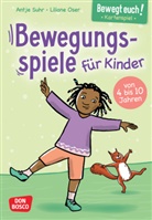 Antje Suhr, Liliane Oser - Bewegt euch! Bewegungsspiele für Kinder