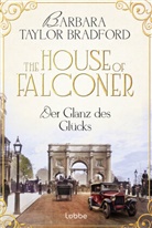 Barbara Taylor Bradford, Barbara Taylor Bradford - The House of Falconer - Der Glanz des Glücks