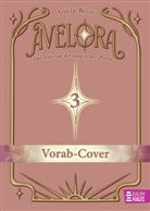 Amelie Benn, Alina Brost - Avelora (Band 3)