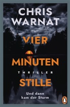Chris Warnat - Vier Minuten Stille - Und dann kam der Sturm